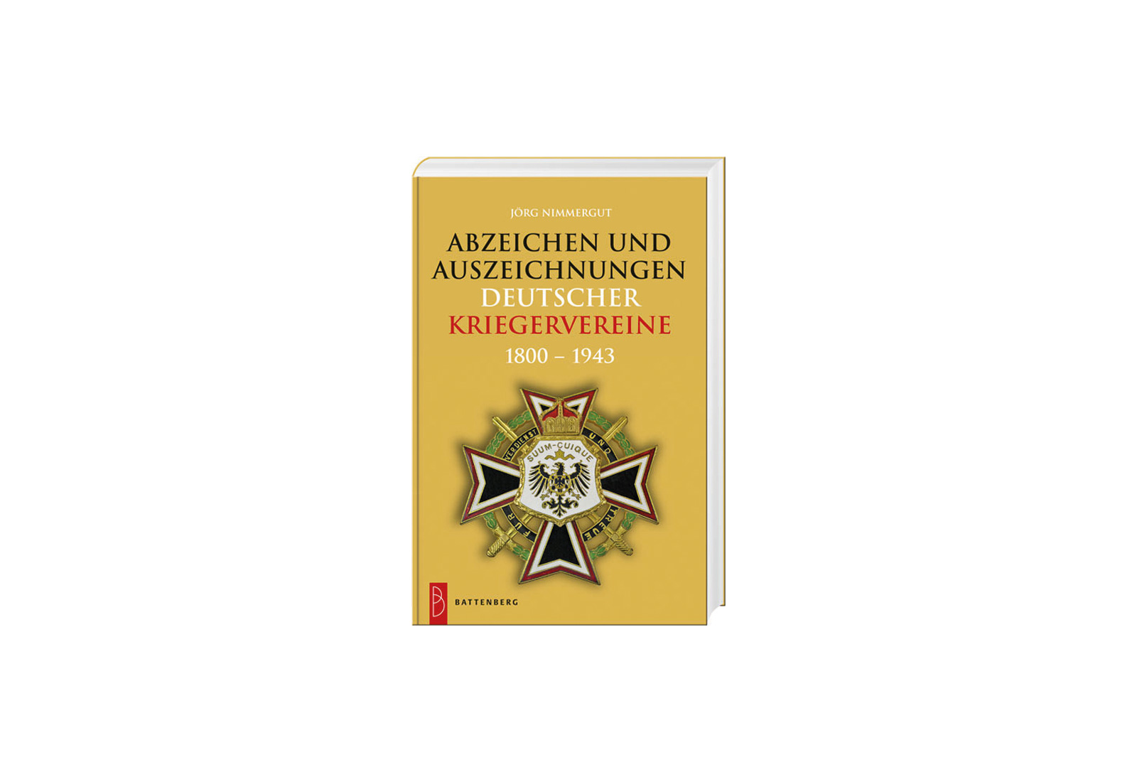 Buch - Abzeichen / Auszeichnungen deutscher Kriegsvereine 1800 - 1943 von Jörg Nimmergut
